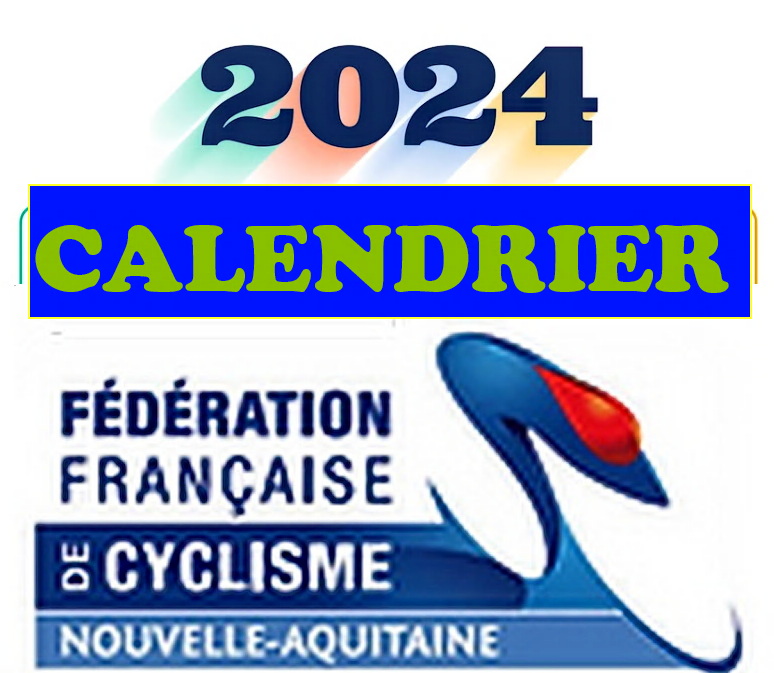 Sud Gironde – CYCLISME — — Calendrier 2024 des épreuves en Nouvelle  Aquitaine